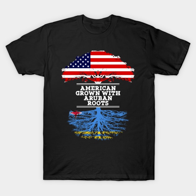 American Grown With Aruban Roots - Gift for Aruban From Aruba T-Shirt by Country Flags